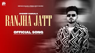 Ranjha jatt  Official Song  Jagdeep Sangala  Jay Dee  Pendu Boyz Music [upl. by Admama132]