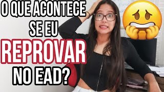 O QUE ACONTECE SE EU REPROVAR NO EAD FACULDADE SEMIPRESENCIAL  É possível ficar de DP [upl. by Mazlack357]