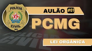 Concurso PCMG 2024  Banca FGV  Aulão 01 da Polícia Civil MG  Lei Orgânica [upl. by Ttebroc267]