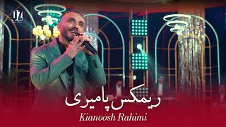 Kianoosh Rahimi  Pamiri Remix HD VIDEO  کیانوش رحیمی  ریمکس پامیری [upl. by Buckley475]