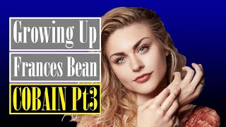 Growing Up Frances Bean Cobain Part 3 of 5 [upl. by Anassor]