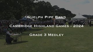 Guelph Pipe Band Grade 3 Medley Cambridge 2024 [upl. by Harriott183]