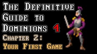 Dominions 4 Tutorial  The Definitive Guide to Dom4 Chapter 2 Your First Game [upl. by Rosen]