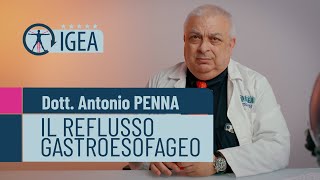 REFLUSSO GASTROESOFAGEO  a cura del DOTT ANTONIO PENNA gastroenterologo [upl. by Norabal831]