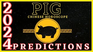 Pig Chinese Zodiac Signs 2024 Horoscope Predictions [upl. by Ellitnahc]