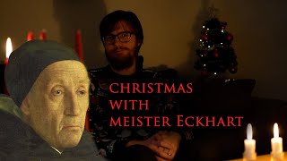 Christmas with Meister Eckhart Sermon 1 [upl. by Sauveur377]