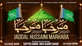 Marhaba Marhaba Jaddal Hussaini Marhaba  Eid Milad Un Nabi Naat  Sayyed Abdul Wasi Razavi [upl. by Ennahs640]