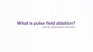 Dr Ghanshyam Shantha discusses pulse field ablation [upl. by Ennaimaj]