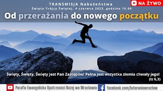 Od przerażenia do nowego początku  Święto Trójcy Świętej 4 czerwca 2023 godzina 1000 [upl. by Devi]