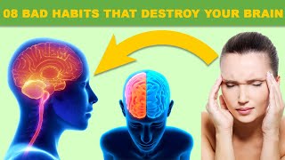 08 Bad Daily Habits That Are Destroying Your Brain [upl. by Silma]