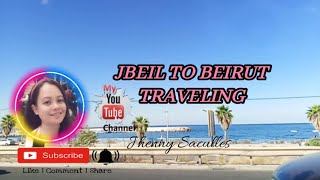 JBEIL TO BEIRUT TRAVELING JHENNY SACULLES [upl. by Sibyl]