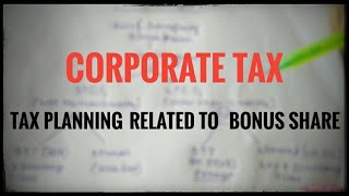 Tax planning related to Bonus Shares Corporate Tax Financial Mgt Decision COMMICON [upl. by Nad]