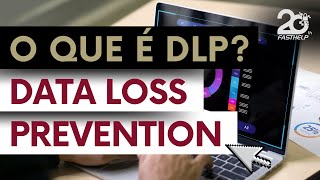 ENTENDA sobre Data Loss Prevention DLP em 5 MINUTOS [upl. by Sixel]