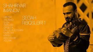 Şəhriyar İmanov — Segah Rəqsləri 1 Rəsmi Audio [upl. by Young]