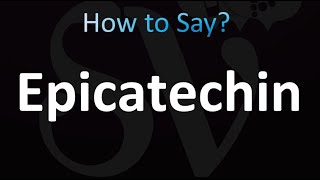 How to Pronounce Epicatechin Correctly [upl. by Purity]