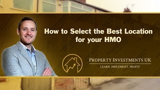 How To Select The Best Location For Your HMO [upl. by Leshia]