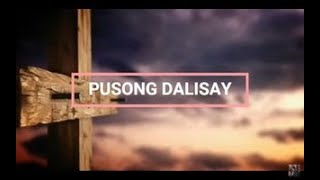 PUSONG DALISAY WITH LYRICS [upl. by Hudis24]