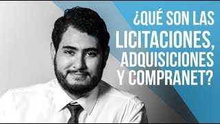 QUÉ SON LAS LICITACIONES CONCURSOS DE ADQUISICIONES Y COMPRANET [upl. by Ravid62]