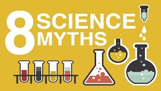 8 COMMON SCIENCE MYTHS DEBUNKED [upl. by Notelrac]