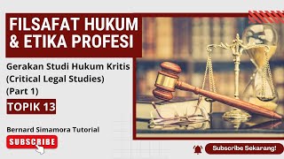 Filsafat Hukum amp Etika Profesi 13  Gerakan Studi Hukum Kritis Critical Legal Studies [upl. by Yrbua181]