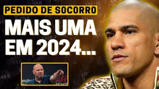 DEU RUIM DANA WHITE PRECISA QUE ALEX POATAN SALVE O UFC MAIS UMA VEZ EM 2024 [upl. by Cherri]