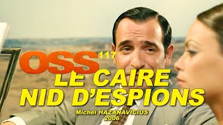 OSS 117 LE CAIRE NID DESPIONS 2006 N°14 Jean DUJARDIN Bérénice BEJO Aure ATIKA [upl. by Dobbins190]