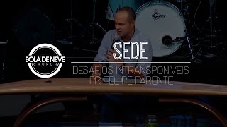 Bola de Neve Sede  Desafios intransferíveis  Pr Felipe Parente [upl. by Layod]