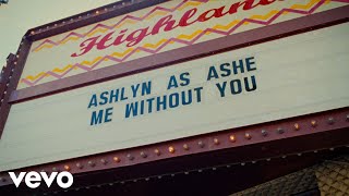 Ashe  Me Without You Official Video [upl. by Etterb]