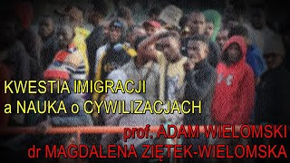 NA ŻYWO Kwestia imigracji a nauka o cywilizacjach  dr M ZiętekWielomska prof A Wielomski [upl. by Mainis]