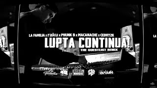 La Familia ✘ raku ✘ Phunk B ✘ Macanache ✘ Cedry2k  Lupta Continua The Guestlist Remix  Videoclip [upl. by Atiuqahc706]