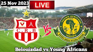 Belouizdad Vs Young Africans Live Match Today [upl. by Odlonra]