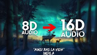 Indila  Ainsi Bas La Vida 16D AUDIO  NOT 8D🎧  Tiktok Song [upl. by Granthem]