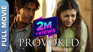 PROVOKED Hindi Full Movie  A True Story Of Domestic Violence  Aishwarya Rai Bachchan [upl. by Gaelan]