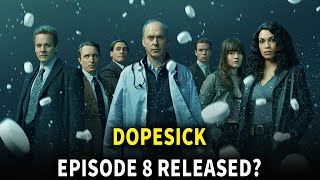 DOPESICK EPISODE 8 RELEASE DATE [upl. by Leunam]