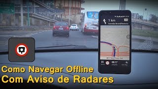 Como Navegar Offline com aviso de Radar  Como Navegar Sem Internet  GPS Sem Internet  FVM [upl. by Virgina748]