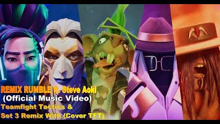 REMIX RUMBLE ft Steve Aoki Official Music Video Teamfight Tactics amp Set 3 Remix With Cover TFT🔥 [upl. by Bittner581]