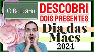 DESCOBRI 2 Presentes para DIA DAS MAES 2024 do Boticário 😱😱😱 [upl. by Potash]