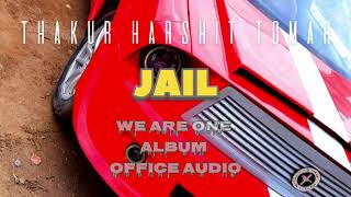 JAIL Song  Official AUDIO  Thakur Harshit Tomar  UD Rana [upl. by Stefan]