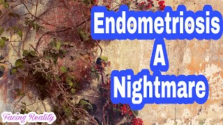 Endometriosis And YouWhat Causes EndometriosisFacing Reality [upl. by Annyahs]