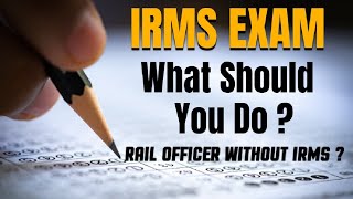 IRMS Exam  What should you do Now   Become officer in Railway without IRMS  Indorail [upl. by Valeda]