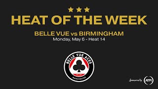 Heat of the Week  Belle Vue v Birmingham 06052024 [upl. by Allimrac]