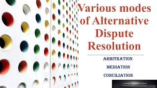 VARIOUS TYPES OF ALTERNATIVE DISPUTE RESOLUTIONADR [upl. by Nirtiac]