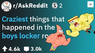 Men Share The Craziest Things That Happened In The Boys Locker Room  rAskReddit 45 [upl. by Nnylyahs78]