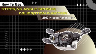 How to Use Steering Angle Sensor Calibration Function on SDS  2013 Nissan Pathfinder [upl. by Akiehsat]