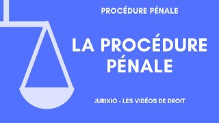 La procédure pénale présentation déroulement code de procédure pénale conseils [upl. by Eloisa360]