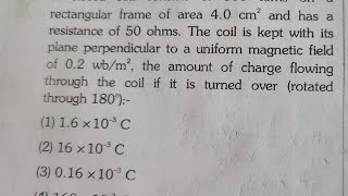 A closed coil consists of 500 turns on a rectangular frame of area 40 cm2 and resistance of 50 ohms [upl. by Edas]