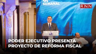 Poder Ejecutivo presenta proyecto de reforma fiscal [upl. by Nyar]