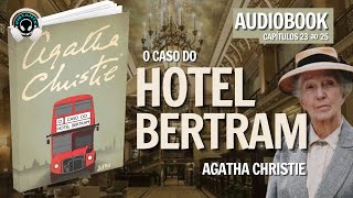 O caso do Hotel Bertram cap23 ao 25  Agatha Christie  Audiobook  Audiolivro [upl. by Durrell]