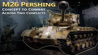 M26 Pershing  From Concept to Combat Across Conflicts [upl. by Efioa]