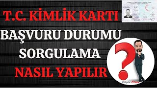 TC KÄ°MLÄ°K KARTI BAÅVURU DURUMU SORGULAMA  NASIL YAPILIR  E DEVLET [upl. by Esyahc]